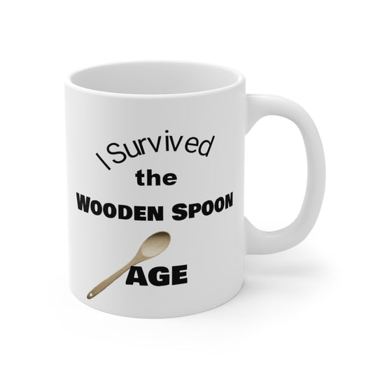 Survived the Wooden Spoon Age Ceramic Mugs (11oz\15oz\20oz)