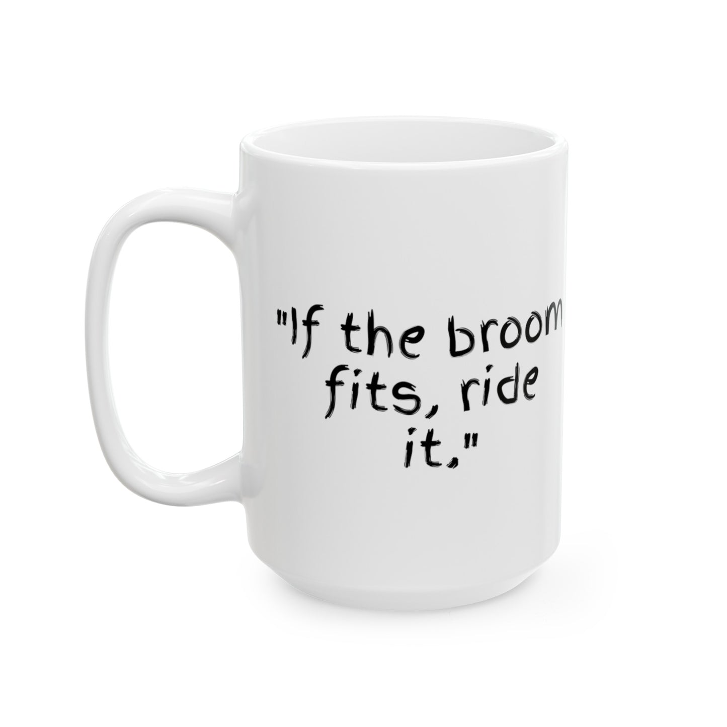 Broom Fits Ceramic Mug, (11oz, 15oz)