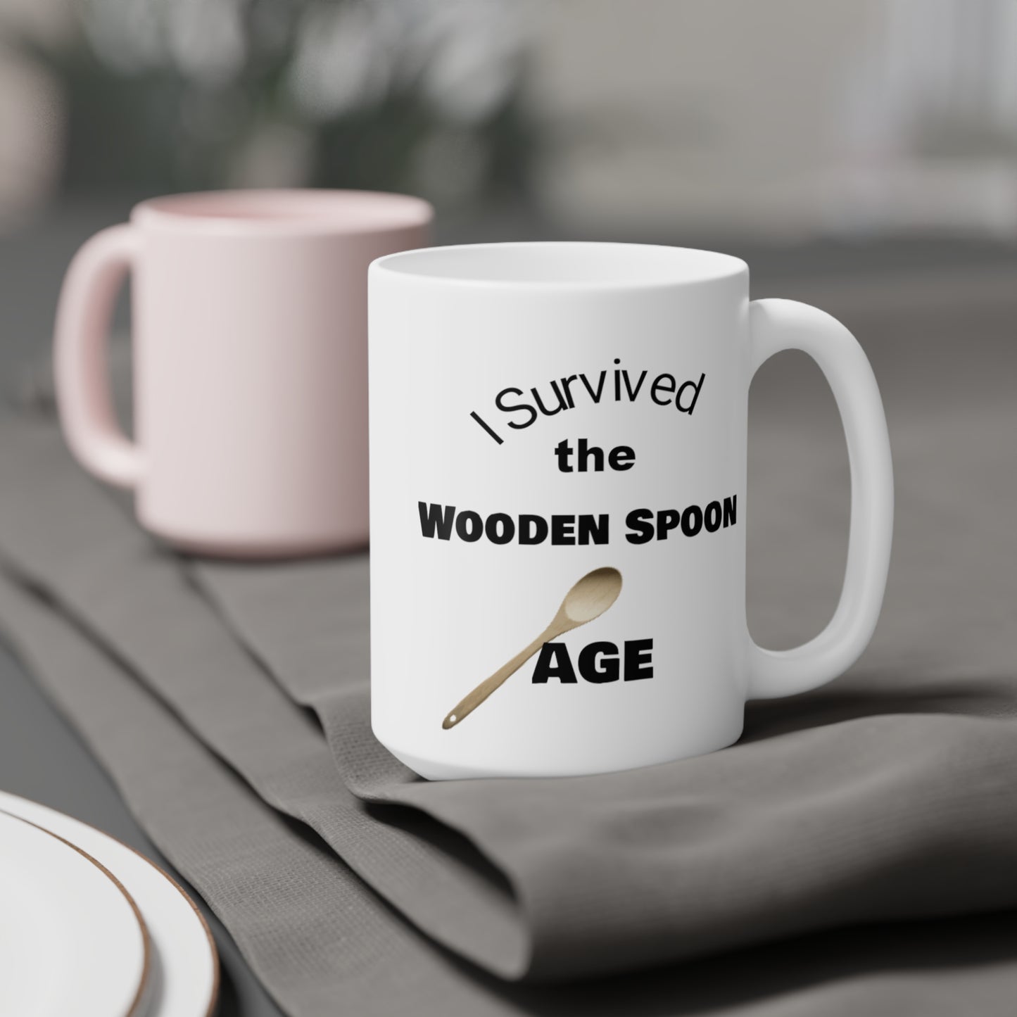 Survived the Wooden Spoon Age Ceramic Mugs (11oz\15oz\20oz)