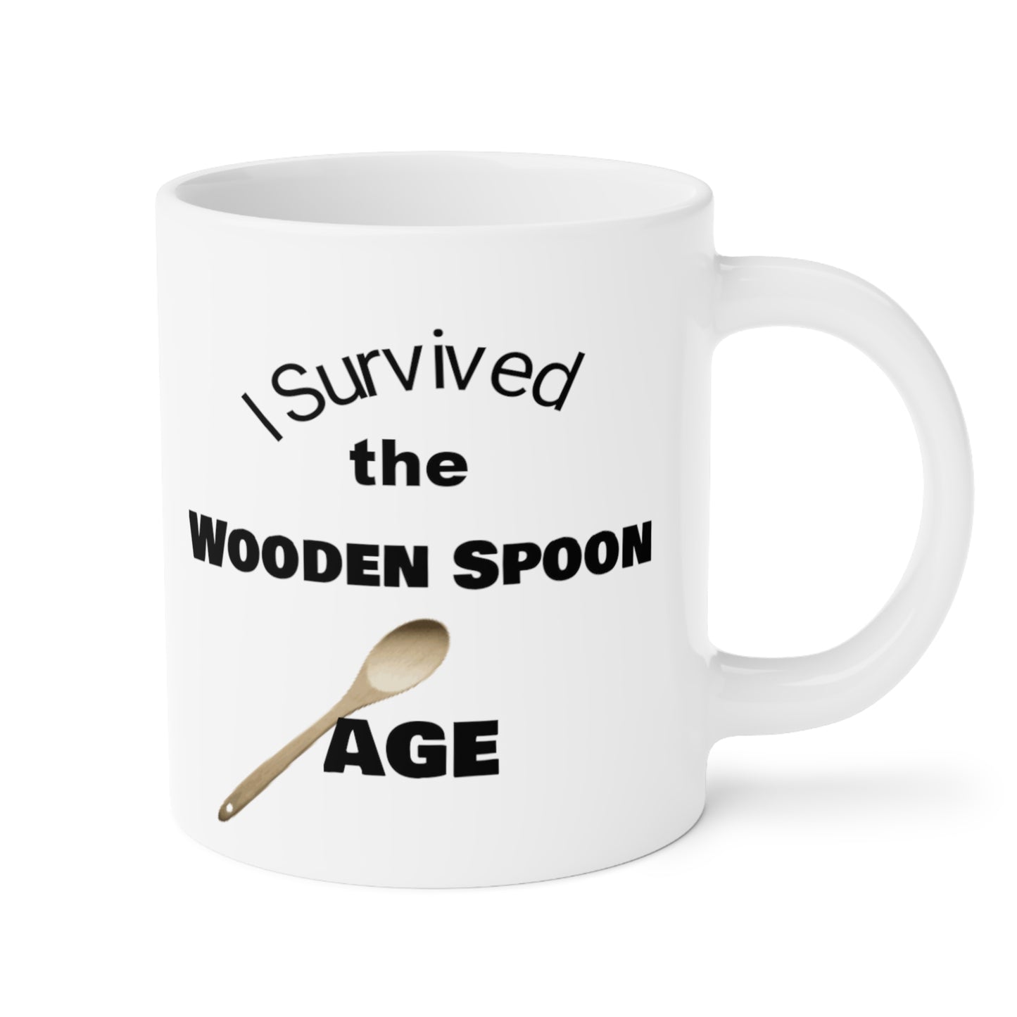 Survived the Wooden Spoon Age Ceramic Mugs (11oz\15oz\20oz)