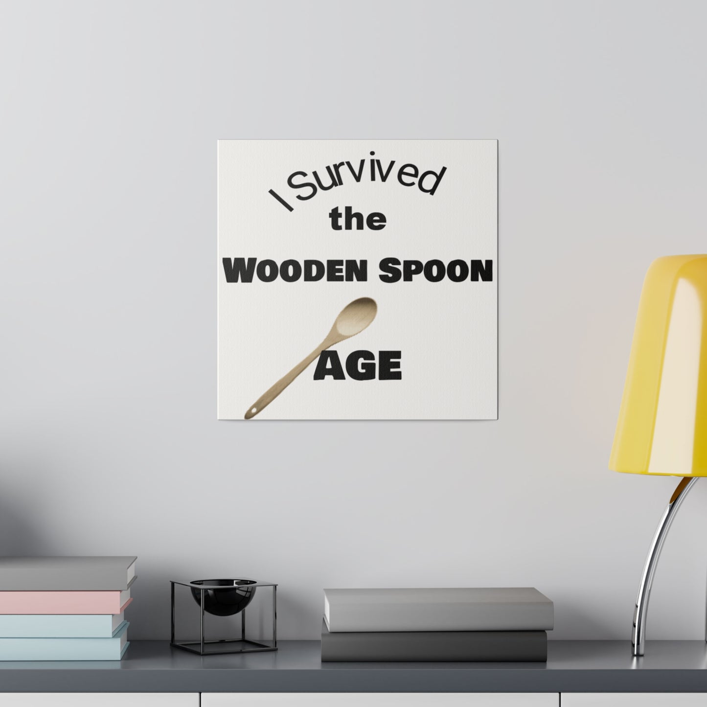 Survived the Wooden Spoon Age Matte Canvas