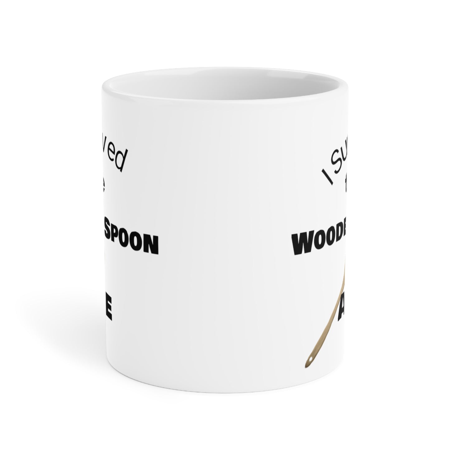 Survived the Wooden Spoon Age Ceramic Mugs (11oz\15oz\20oz)